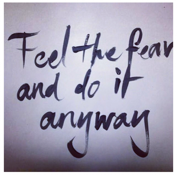 Feel the fear and do it anyway – Susan Jeffers
